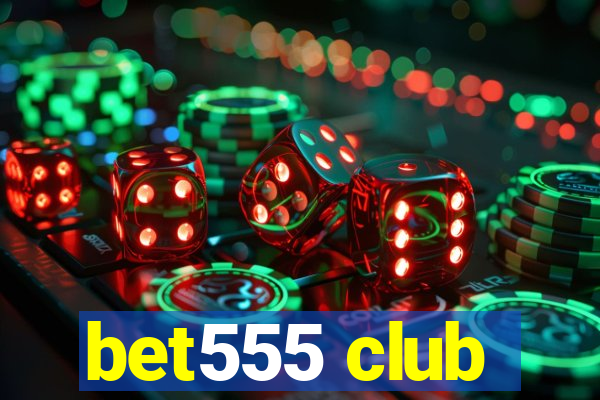 bet555 club